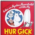 Cover Art for 9789129687347, Hur gick det sen? : boken om Mymlan, Mumintrollet och lilla My by Tove Jansson