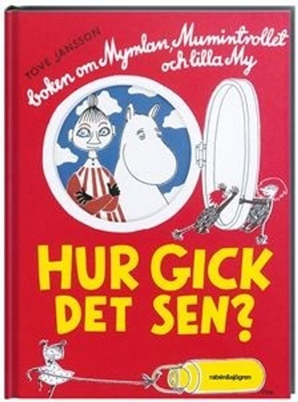 Cover Art for 9789129687347, Hur gick det sen? : boken om Mymlan, Mumintrollet och lilla My by Tove Jansson