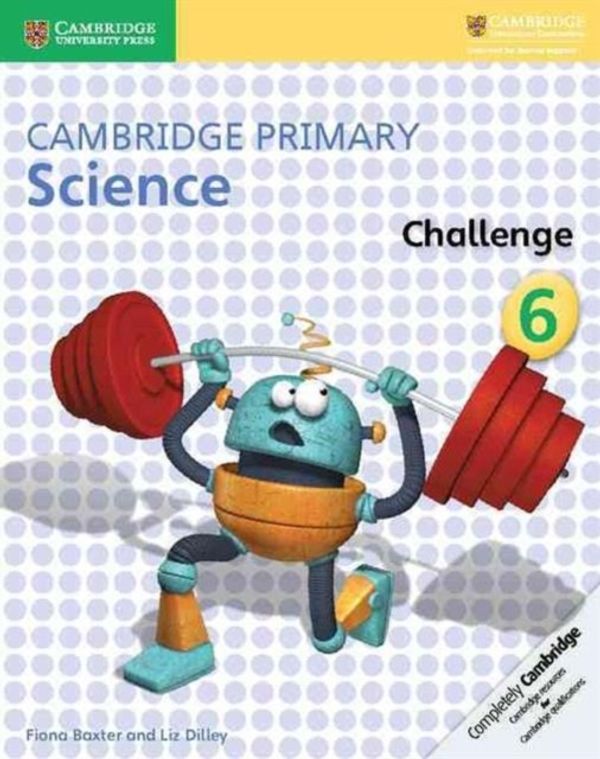 Cover Art for 9781316611210, Cambridge Primary Science Challenge 6 by Fiona Baxter, Liz Dilley