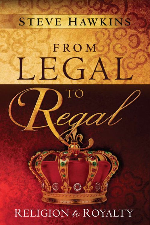 Cover Art for 9781621366836, From Legal to Regal by Steve Hawkins