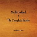 Cover Art for 9781603866743, Neville Goddard: The Complete Reader - Volume One by Neville Goddard
