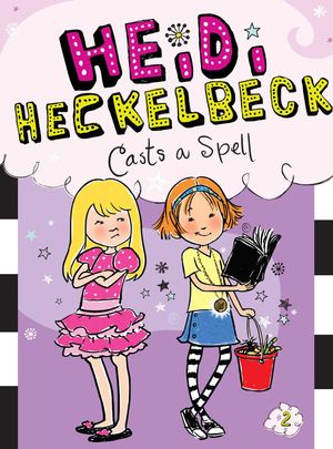 Cover Art for 9781442435681, Heidi Heckelbeck Casts a Spell by Wanda Coven