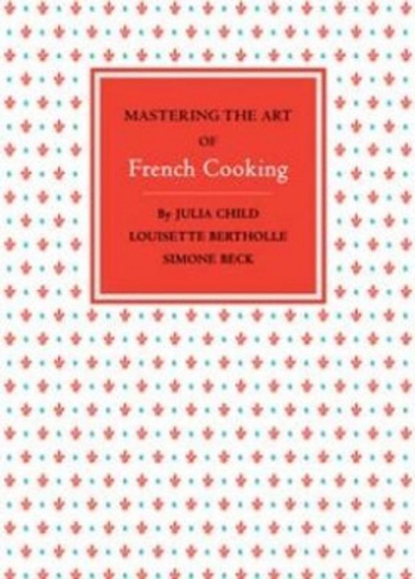 Cover Art for 9780141048284, Mastering the Art of French Cooking: Volume 1 by Julia Child