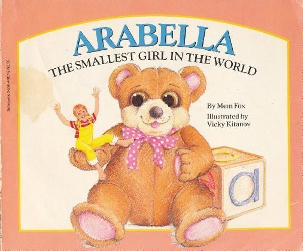 Cover Art for B01FIZJBXI, Arabella: The Smallest Girl in the World by Mem Fox (1987-12-03) by Mem Fox