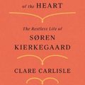 Cover Art for 9781250798428, Philosopher of the Heart: The Restless Life of Søren Kierkegaard by Clare Carlisle