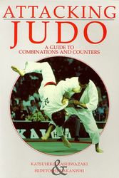 Cover Art for 9780951845592, Attacking Judo by Katsuhiko Kashiwazaki, Hidetoshi Nakanishi