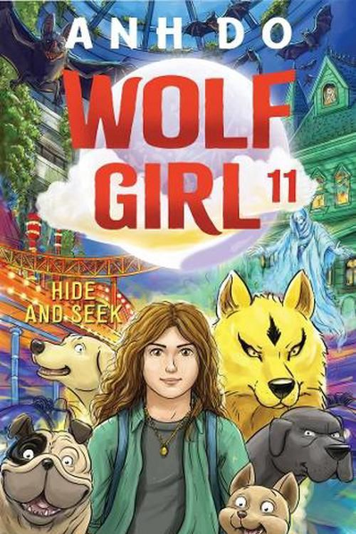Cover Art for 9781761069888, Hide and Seek: Wolf Girl 11: 10 by Anh Do