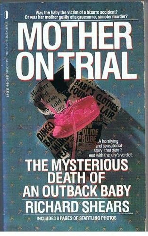 Cover Art for 9780312913434, Mother on Trial: The Mysterious Death of an Outback Baby by Richard Shears