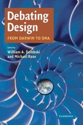 Cover Art for 9780521709903, Debating Design by William A. Dembski, Michael Ruse