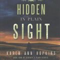 Cover Art for 9781543643442, Hidden in Plain Sight (Serenity's Plain Secrets) by Karen Ann Hopkins