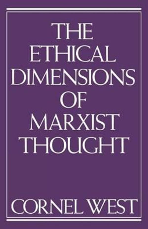 Cover Art for 9780853458180, The Ethical Dimensions of Marxist Thought by Cornel West