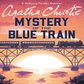 Cover Art for 9780062233783, The Mystery of the Blue Train by Agatha Christie, Hugh Fraser