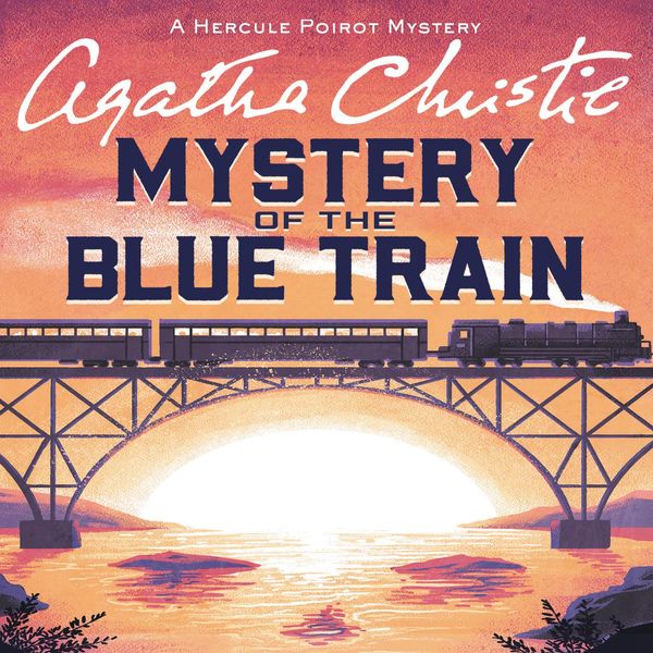 Cover Art for 9780062233783, The Mystery of the Blue Train by Agatha Christie, Hugh Fraser