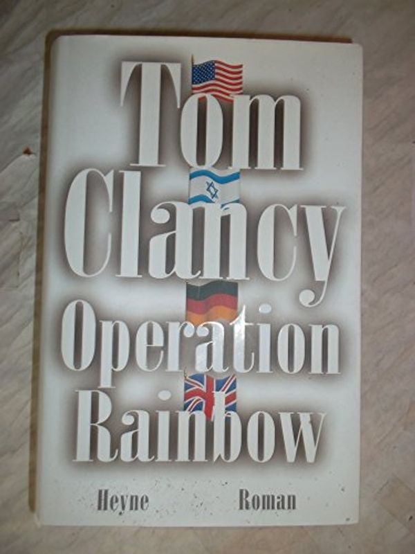 Cover Art for 9783453152892, Operation Rainbow by Tom Clancy