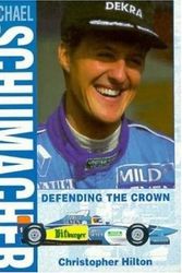 Cover Art for 9781852605421, 2nd Revised edition of "Michael Schumacher: Full Drama of the 1994 World Championship" by Christopher Hilton