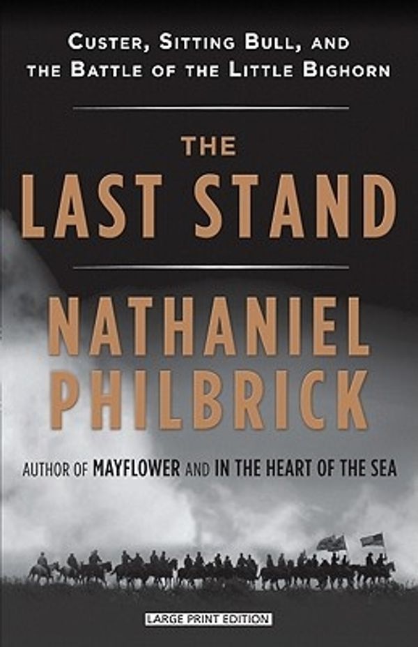 Cover Art for 9781594134661, The Last Stand by Nathaniel Philbrick