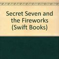 Cover Art for 9780859976817, Secret Seven and the Fireworks by Enid Blyton