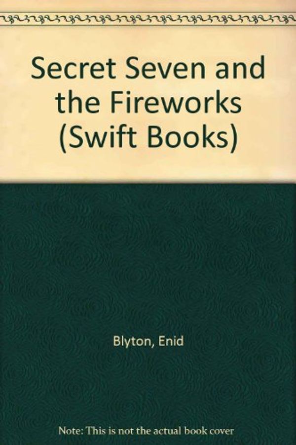 Cover Art for 9780859976817, Secret Seven and the Fireworks by Enid Blyton