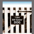 Cover Art for 9780983813118, I Am Bill Gates' Dog by Jeffrey Zygmont