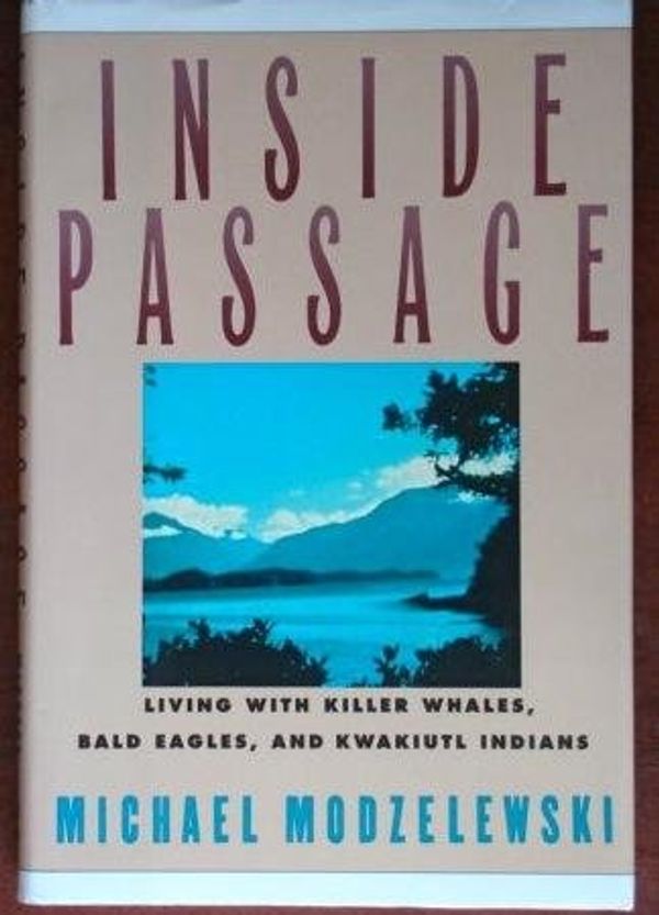 Cover Art for 9780060165338, Inside Passage by Michael Modzelewski