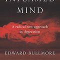 Cover Art for B07CGFW1FS, The Inflamed Mind by Edward Bullmore