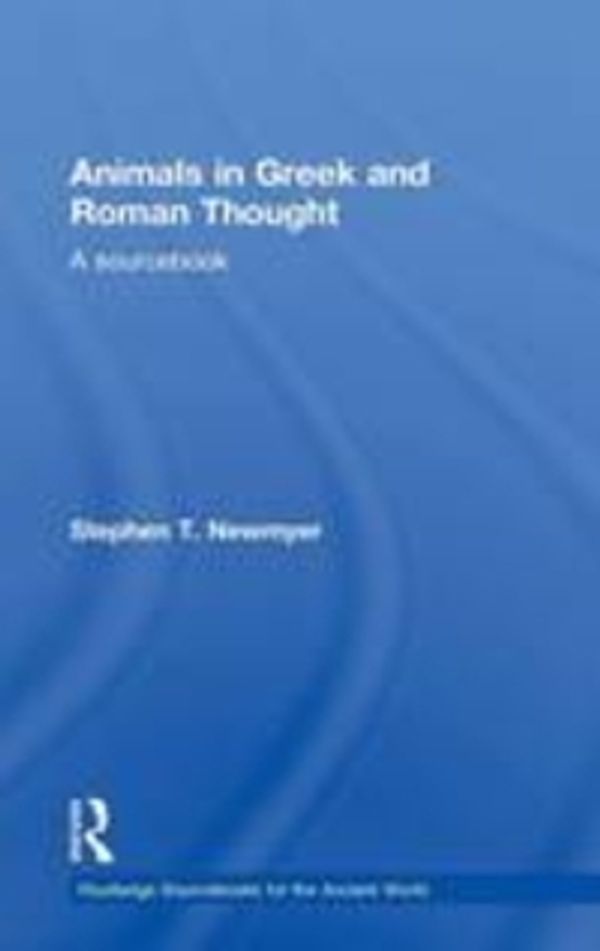 Cover Art for 9780415773348, Animals in Greek and Roman Thought by Stephen T. Newmyer