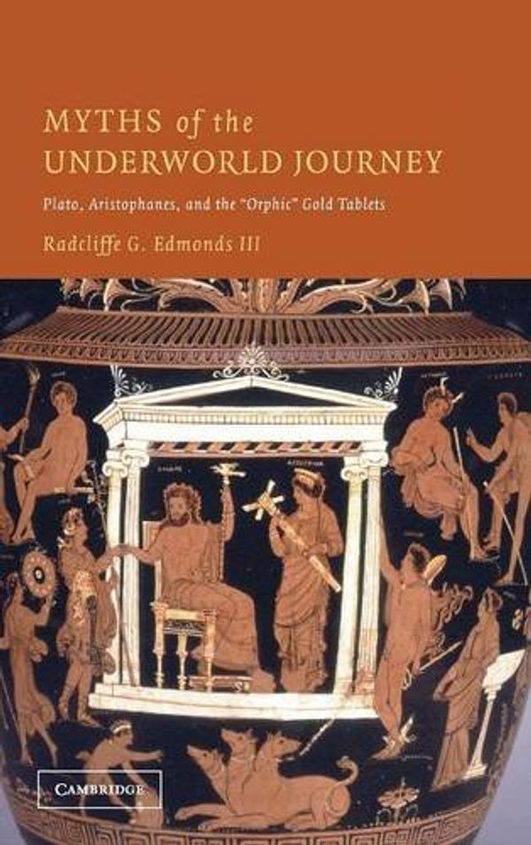 Cover Art for 9780521834346, Myths of the Underworld Journey by Edmonds III, Radcliffe G.