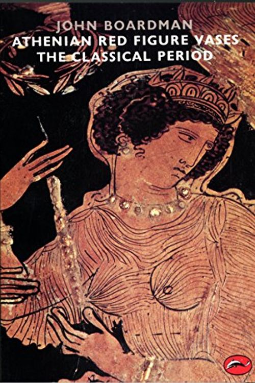 Cover Art for 9780500202449, Athenian Red Figure Vases: The Classical Period by John Boardman