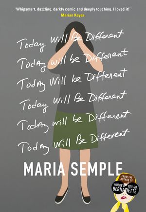 Cover Art for 9780297871477, Today Will Be Different: From the bestselling author of Where d You Go, Bernadette by Maria Semple