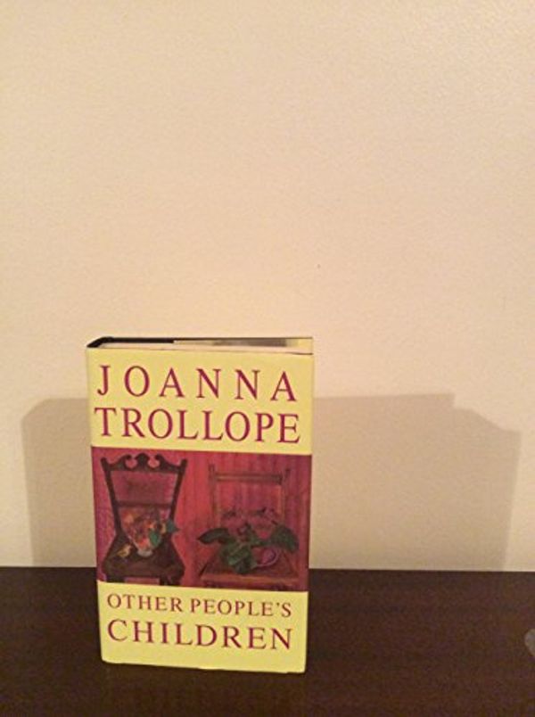 Cover Art for 9780747540052, Other People's Children by Joanna Trollope