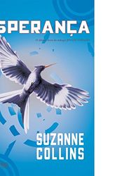 Cover Art for 9788579800863, A Esperanca - Portuguese edition of Mockingjay - Hunger Games volume 3 by Suzanne Collins