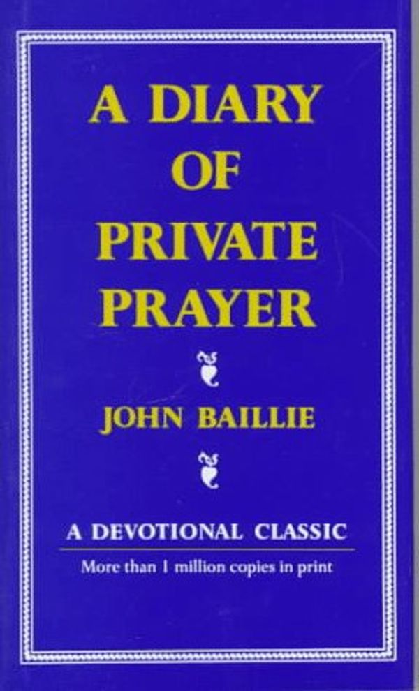 Cover Art for 9780684309972, A Diary of Private Prayer by John Baillie