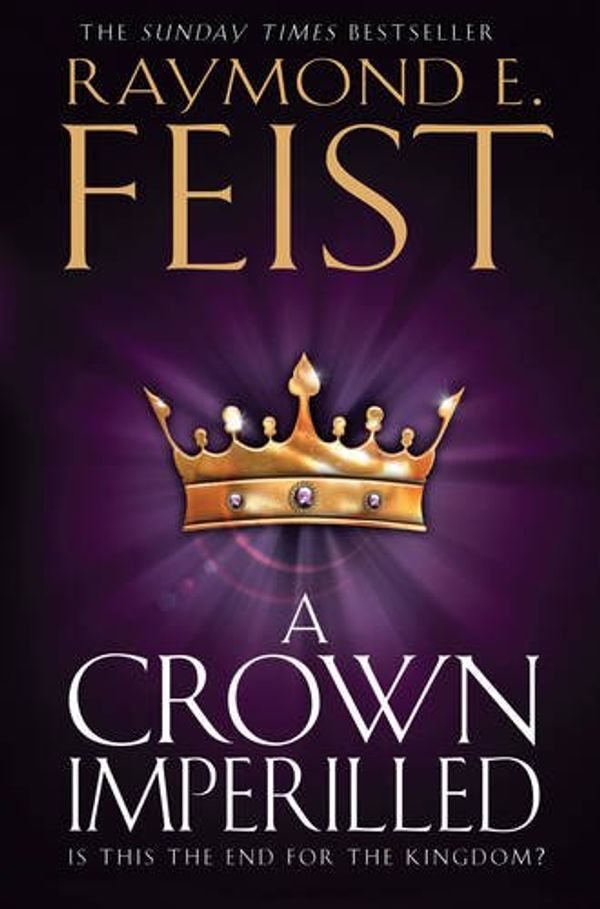 Cover Art for 9780007477180, A Crown Imperilled by Raymond E. Feist