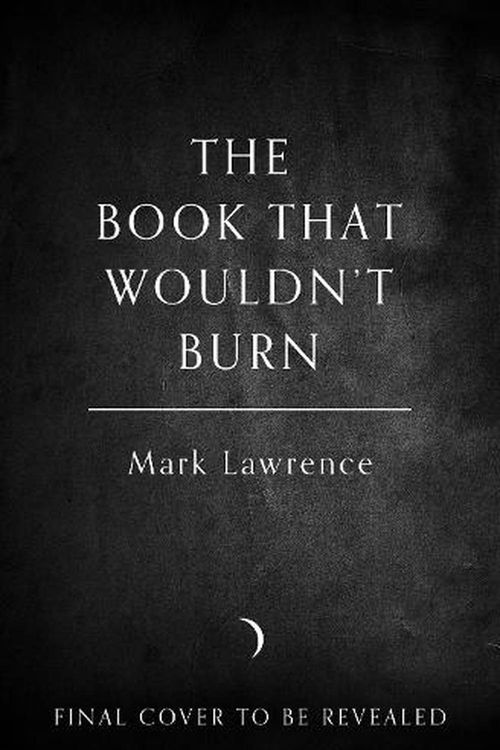 Cover Art for 9780008456726, The Book that Wouldn't Burn by Mark Lawrence