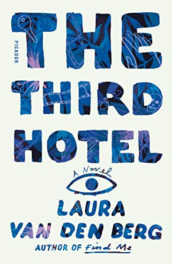 Cover Art for B078X27RMD, The Third Hotel: A Novel by Van den Berg, Laura
