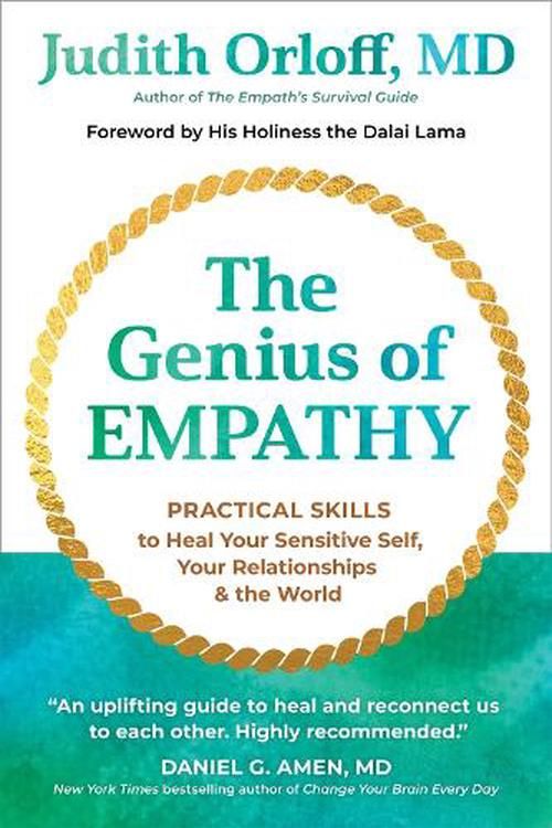 Cover Art for 9781683649717, The Genius of Empathy: Practical Skills to Heal Your Sensitive Self, Your Relationships, and the World by Judith Orloff