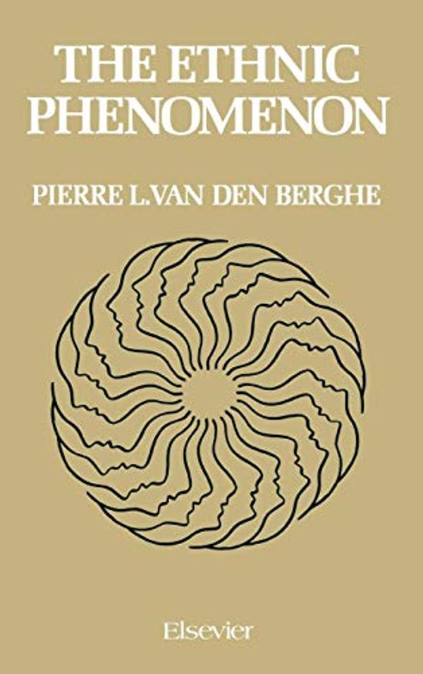 Cover Art for 9780444015501, The Ethnic Phenomenon by Van Den Berghe, Pierre L.