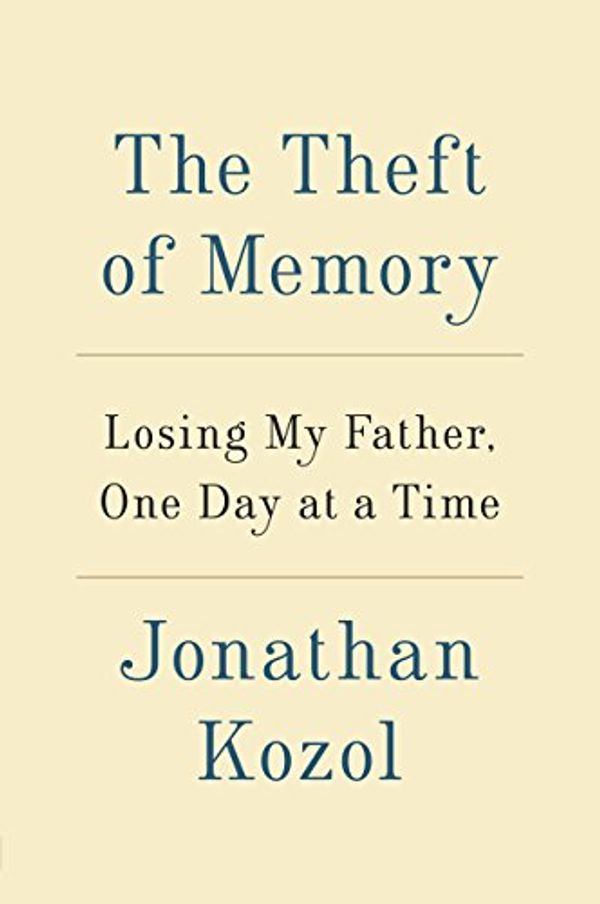 Cover Art for 9781410483553, The Theft of Memory: Losing My Father, One Day at a Time (Thorndike Press Large Print Biographies & Memoirs Series) by Jonathan Kozol