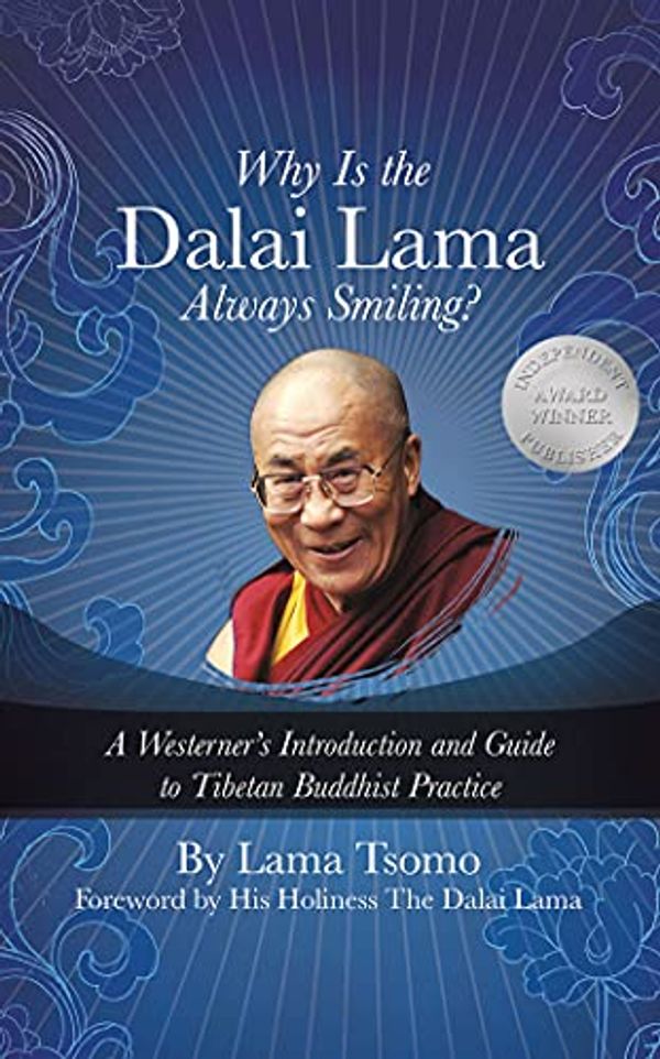 Cover Art for 9781522650010, Why Is the Dalai Lama Always Smiling?: A Westerner's Introduction and Guide to Tibetan Buddhist Practice, Library Edition by Unknown