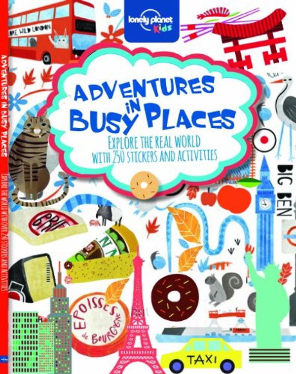 Cover Art for 9781743603970, Lonely Planet Kids Adventures in Busy Places: Activities and Sticker Books (3-5 Children's) by Lonely Planet, Lonely Planet Publications Staff