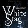 Cover Art for 9781250247209, White Stag: A Permafrost Novel by Kara Barbieri