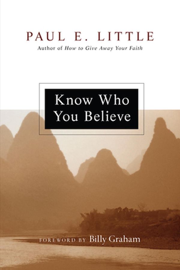 Cover Art for 9780830834242, Know Who You Believe by Paul E. Little