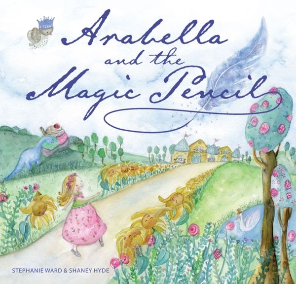 Cover Art for 9781925820010, Arabella and the Magic Pencil by Stephanie Ward