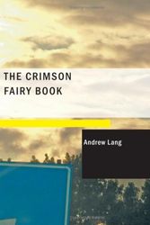Cover Art for 9781434656568, The Crimson Fairy Book by Andrew Lang