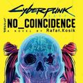 Cover Art for 9780759557178, Cyberpunk 2077: No Coincidence by Rafal Kosik