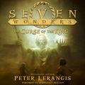 Cover Art for 9780062345929, Seven Wonders Book 4: The Curse of the King by Peter Lerangis, Johnathan McClain