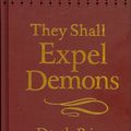 Cover Art for 9780800795788, They Shall Expel Demons: What You Need to Know About Demons - Your Invisible Enemies by Derek Prince