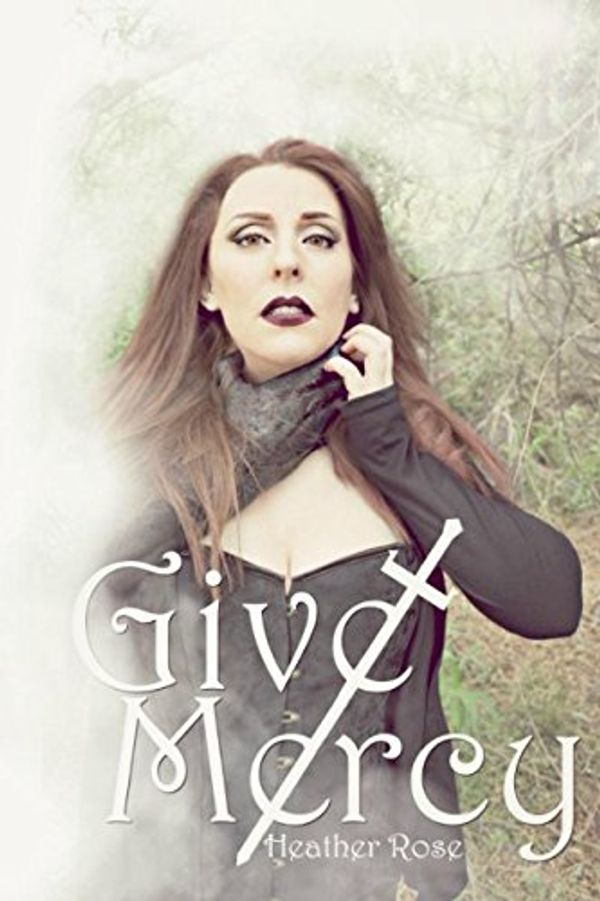 Cover Art for 9781521941423, Give Mercy (The Divinity Series) by Heather Rose