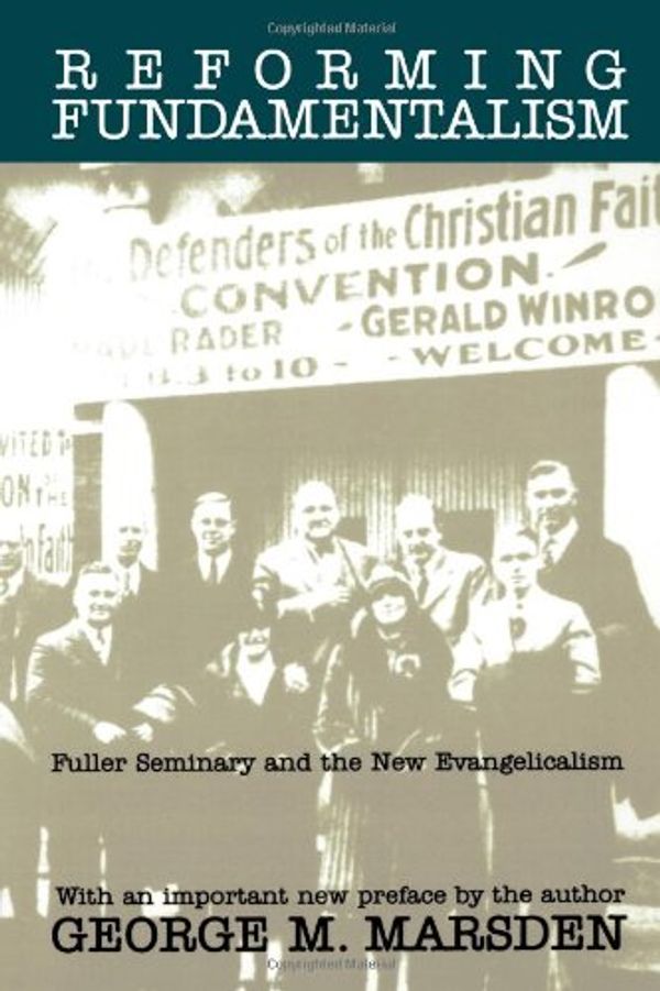 Cover Art for 9780802836427, Reforming Fundamentalism by George M. Marsden