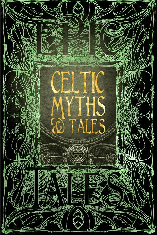 Cover Art for 9781786647702, Celtic Myths & TalesGothic Fantasy by Flame Tree Studio